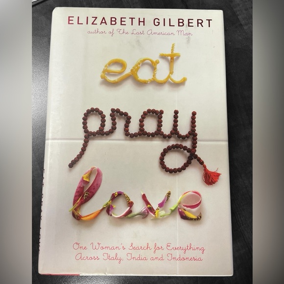 Other - Eat Pray Love by Elizabeth Gilbert Hardcover Book Good condition